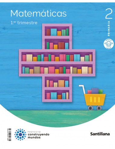MATEMATICAS 2ºPRIMARIA TRIMESTRAL CONSTRUYENDO MUNDOS 2023